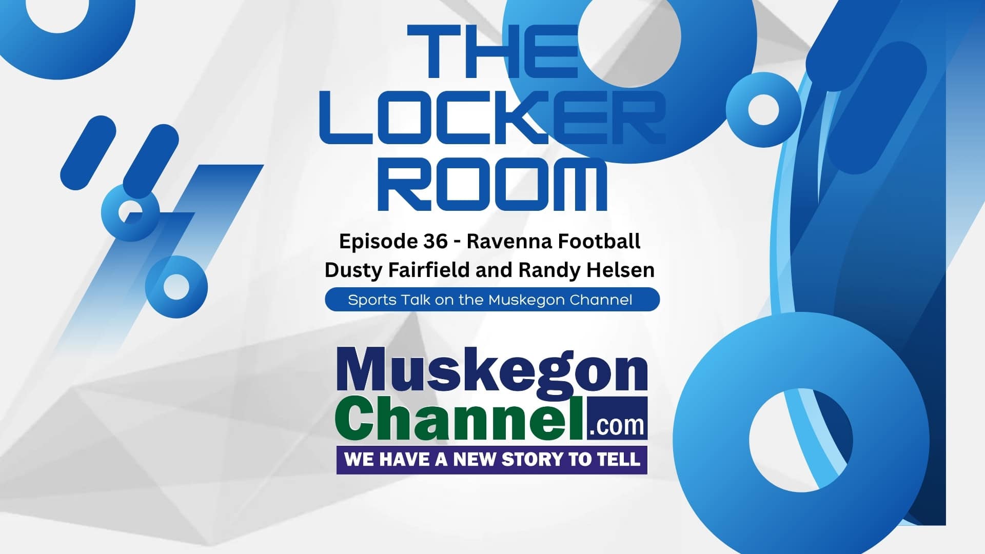 The Muskegon Locker Room – Episode 36 – Ravenna with Dusty Fairfield and Randy Helsen