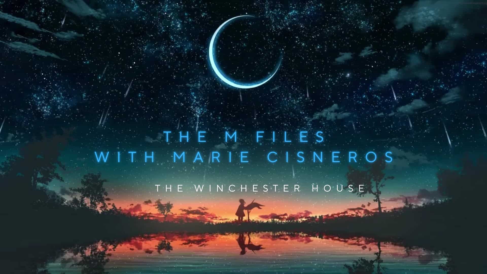 Paranormal Muskegon – The Winchester House – Marie Cisneros Reports