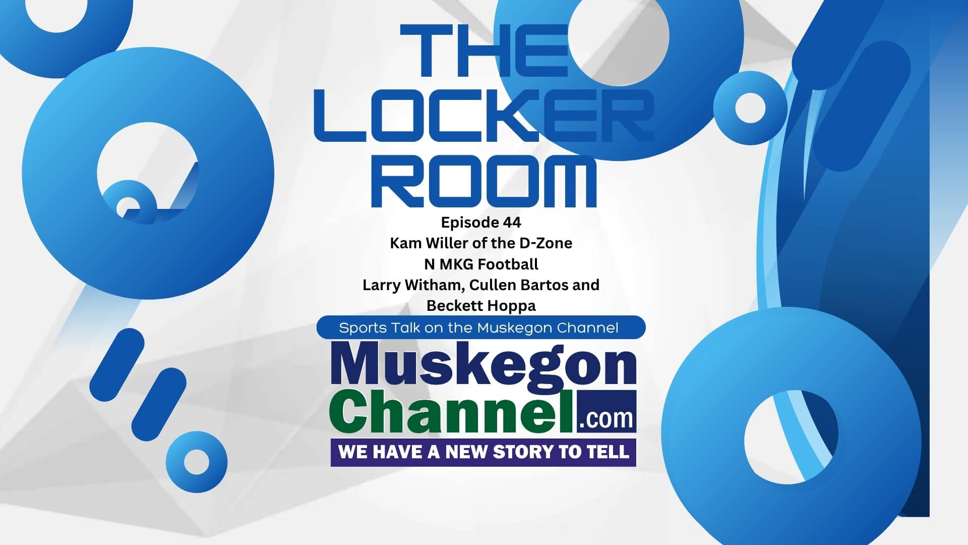 The MKG Locker Room With Scott DeCamp – Episode 44 – Kam Willer, Larry Witham, Cullen Bartos, Beckett Hoppa – Football Rules